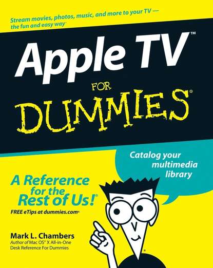 Mark Chambers L. - Apple TV For Dummies