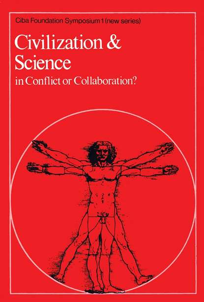CIBA Foundation Symposium — Civilization and Science. In Conflict or Collaboration