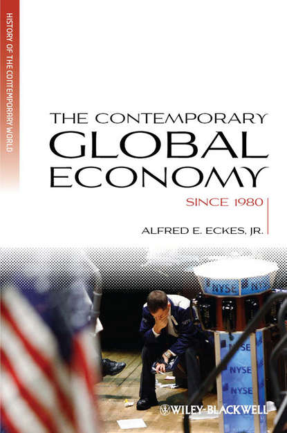 Alfred E. Eckes - The Contemporary Global Economy. A History since 1980