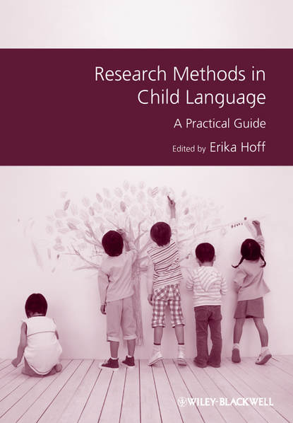 Erika  Hoff - Research Methods in Child Language. A Practical Guide