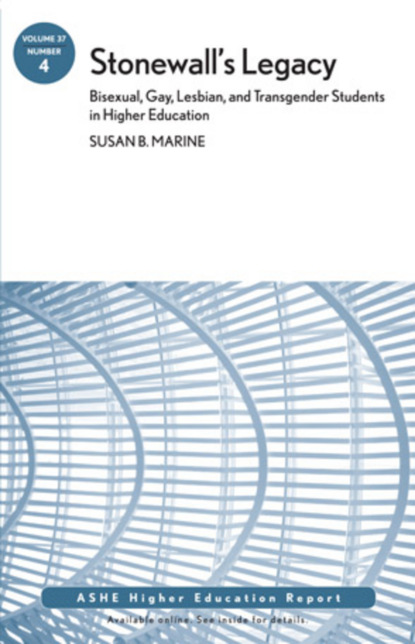 Susan Marine B. - Stonewall's Legacy. Bisexual, Gay, Lesbian, and Transgender Students in Higher Education: AEHE