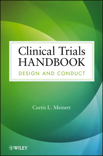 Clinical Trials Handbook. Design and Conduct - Curtis Meinert L.