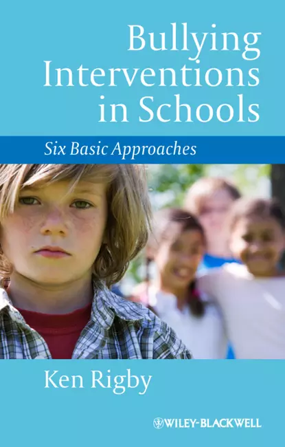 Обложка книги Bullying Interventions in Schools. Six Basic Approaches, Ken  Rigby