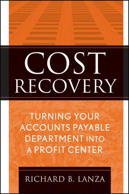 Richard Lanza B. - Cost Recovery. Turning Your Accounts Payable Department into a Profit Center