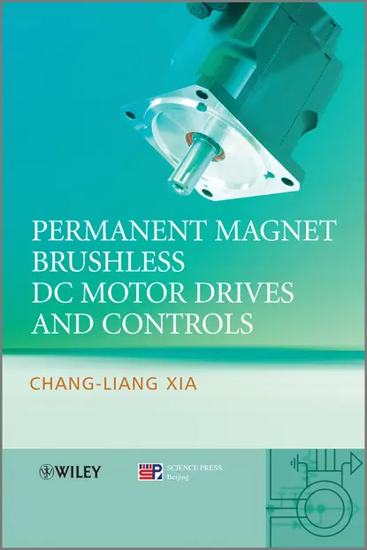 Обложка книги Permanent Magnet Brushless DC Motor Drives and Controls, Chang-liang  Xia