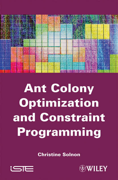 Christine  Solnon - Ant Colony Optimization and Constraint Programming