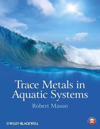 Обложка книги Trace Metals in Aquatic Systems, Robert Mason P.