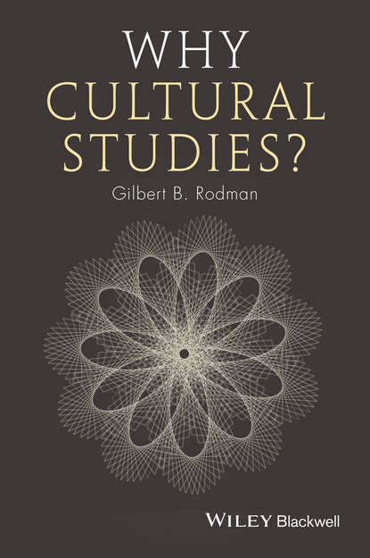 Why Cultural Studies? (Gilbert Rodman B.). 