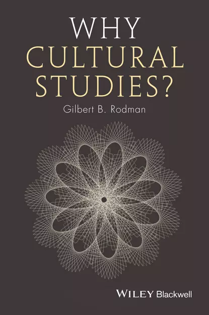 Обложка книги Why Cultural Studies?, Gilbert Rodman B.