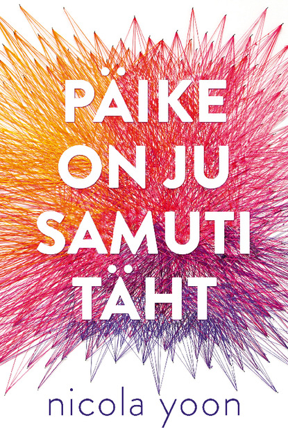 Nicola Yoon - Päike on ju samuti täht