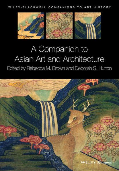 A Companion to Asian Art and Architecture - Brown Rebecca M.