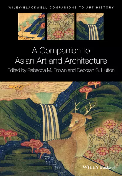 Обложка книги A Companion to Asian Art and Architecture, Brown Rebecca M.