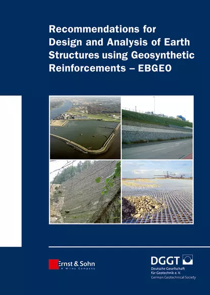 Обложка книги Recommendations for Design and Analysis of Earth Structures using Geosynthetic Reinforcements - EBGEO, Alan Johnson