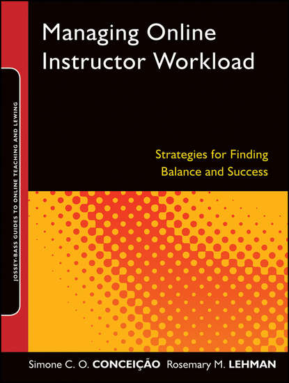 Managing Online Instructor Workload. Strategies for Finding Balance and Success (Conceição Simone C.O.). 