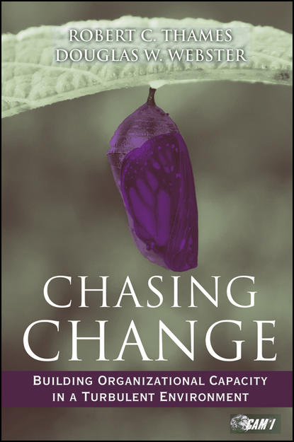 Chasing Change. Building Organizational Capacity in a Turbulent Environment - Webster Douglas W.