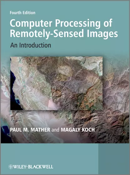 Обложка книги Computer Processing of Remotely-Sensed Images. An Introduction, Koch Magaly