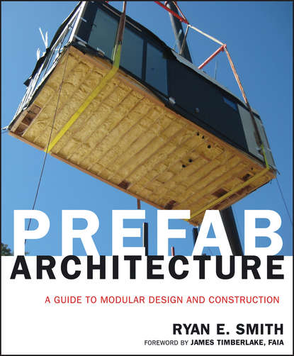 Timberlake James — Prefab Architecture. A Guide to Modular Design and Construction