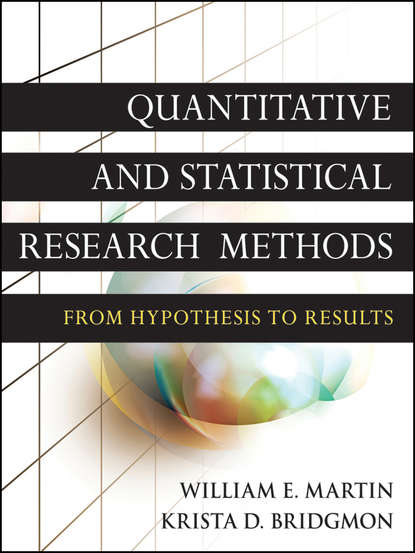 Martin William E. — Quantitative and Statistical Research Methods. From Hypothesis to Results