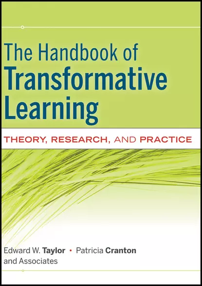 Обложка книги The Handbook of Transformative Learning. Theory, Research, and Practice, Taylor Edward W.