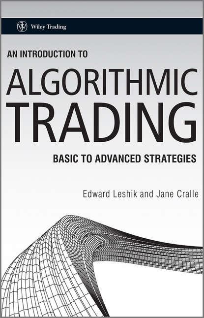 Leshik Edward - An Introduction to Algorithmic Trading. Basic to Advanced Strategies