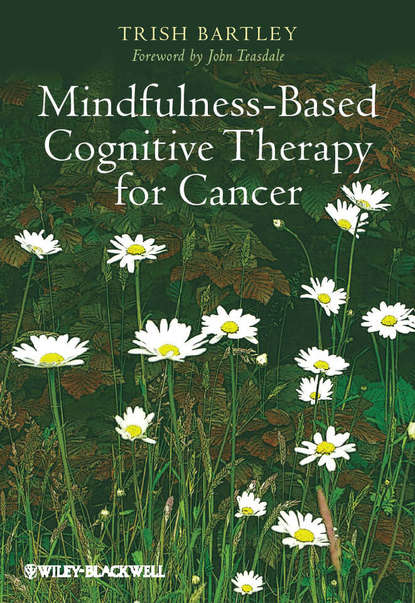 Bartley Trish — Mindfulness-Based Cognitive Therapy for Cancer. Gently Turning Towards