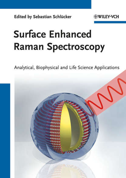 Surface Enhanced Raman Spectroscopy. Analytical, Biophysical and Life Science Applications (Kiefer Wolfgang). 