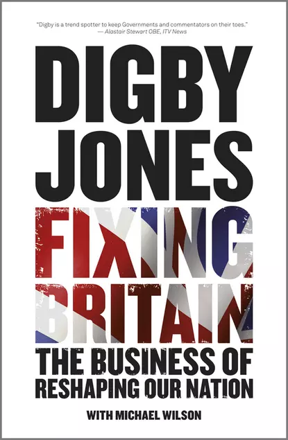 Обложка книги Fixing Britain. The Business of Reshaping Our Nation, Wilson Lord Michael