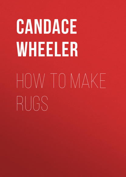 How to make rugs - Candace Wheeler