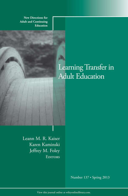 

Learning Transfer in Adult Education. New Directions for Adult and Continuing Education, Number 137