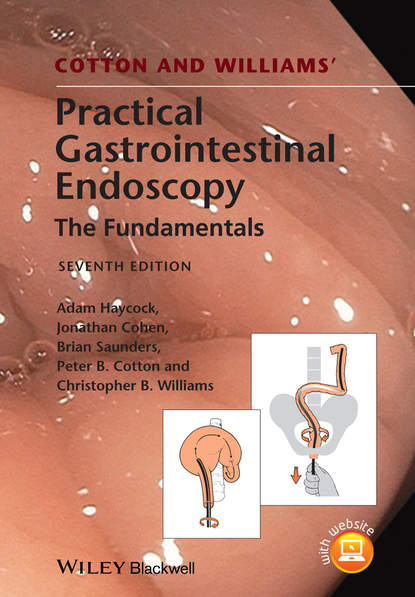 Cotton and Williams' Practical Gastrointestinal Endoscopy - Jonathan  Cohen