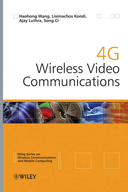 Haohong Wang - 4G Wireless Video Communications