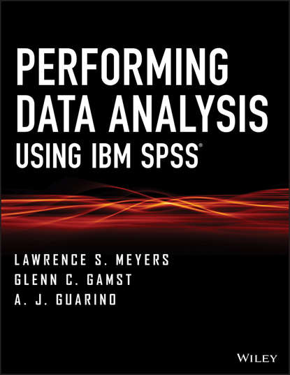 Lawrence S. Meyers - Performing Data Analysis Using IBM SPSS