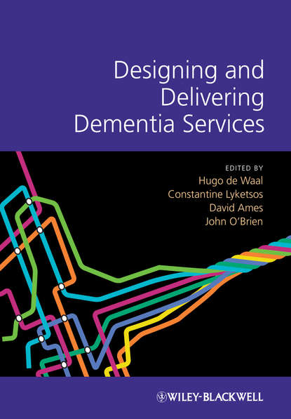 Designing and Delivering Dementia Services - Группа авторов