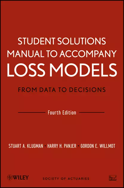 Обложка книги Student Solutions Manual to Accompany Loss Models: From Data to Decisions, Fourth Edition, Stuart A. Klugman