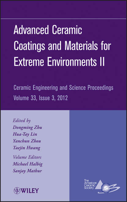 Группа авторов - Advanced Ceramic Coatings and Materials for Extreme Environments II