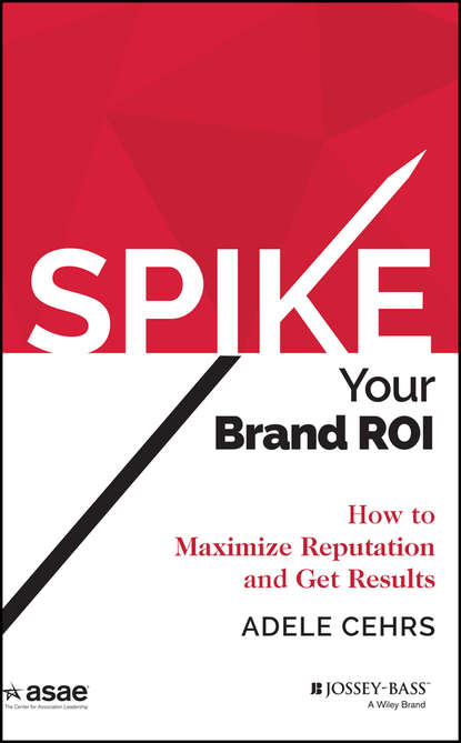 Adele R. Cehrs - Spike your Brand ROI