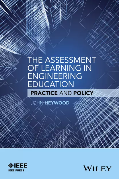 Обложка книги The Assessment of Learning in Engineering Education, John Heywood