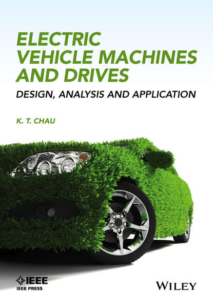 K. T. Chau - Electric Vehicle Machines and Drives