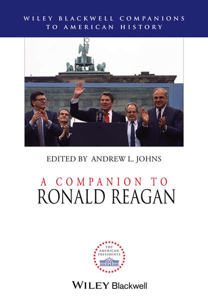 A Companion to Ronald Reagan - Группа авторов
