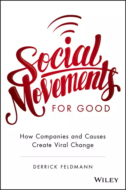 Обложка книги Social Movements for Good: How Companies and Causes Create Viral Change, Derrick Feldmann