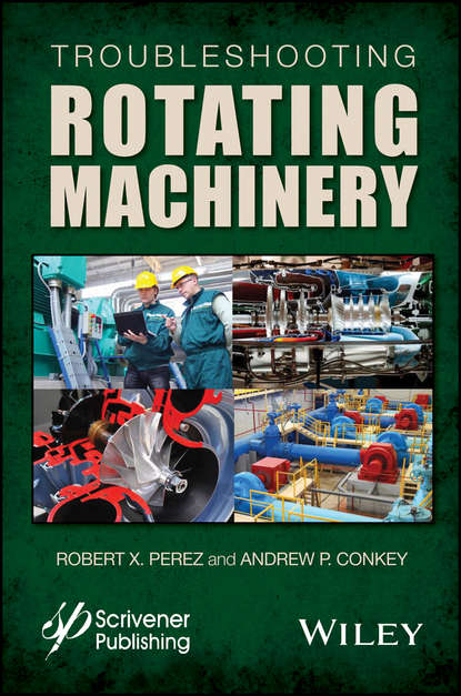 Robert X. Perez - Troubleshooting Rotating Machinery