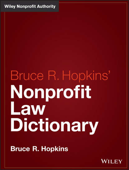 Bruce R. Hopkins - Hopkins' Nonprofit Law Dictionary