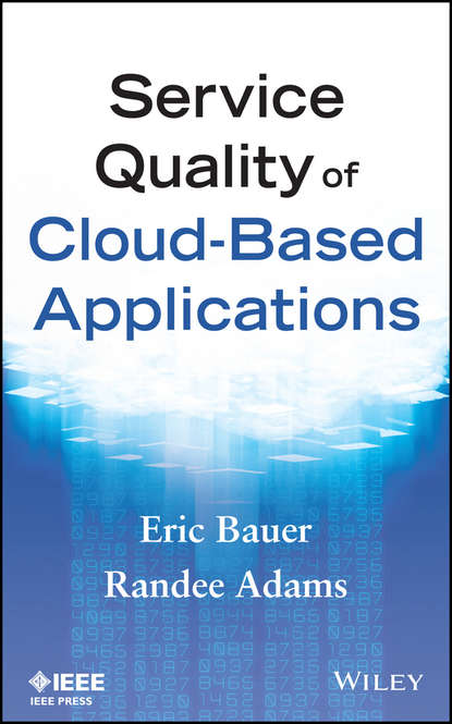 Eric Bauer Service Quality of Cloud-Based Applications