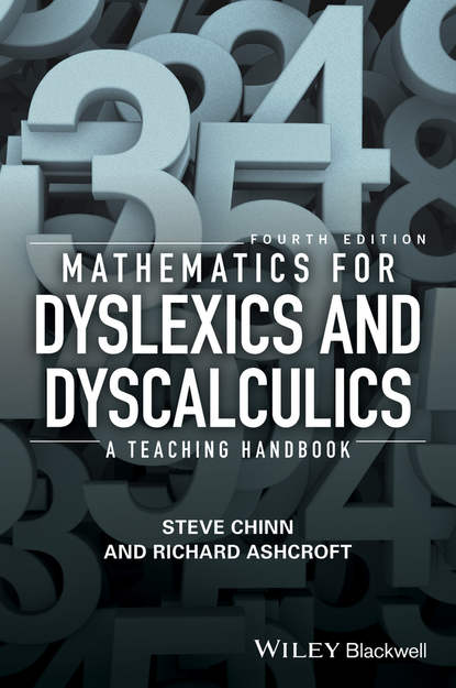 Mathematics for Dyslexics and Dyscalculics - Steve  Chinn