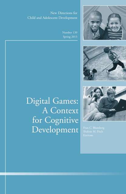 

Digital Games: A Context for Cognitive Development. New Directions for Child and Adolescent Development, Number 139