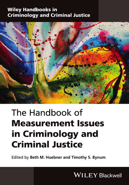 Группа авторов - The Handbook of Measurement Issues in Criminology and Criminal Justice