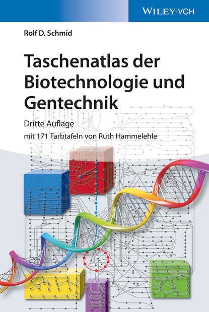 Rolf D. Schmid - Taschenatlas der Biotechnologie und Gentechnik