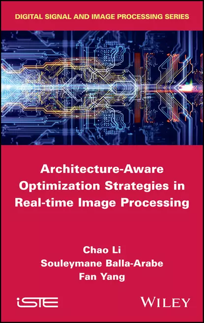 Обложка книги Architecture-Aware Optimization Strategies in Real-time Image Processing, Fan Yang