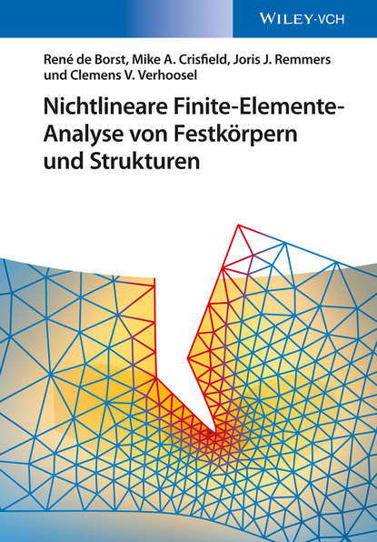 Joris J. C. Remmers - Nichtlineare Finite-Elemente-Analyse von Festkörpern und Strukturen