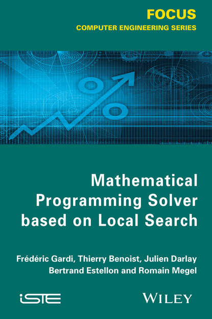 Mathematical Programming Solver Based on Local Search - Frédéric Gardi